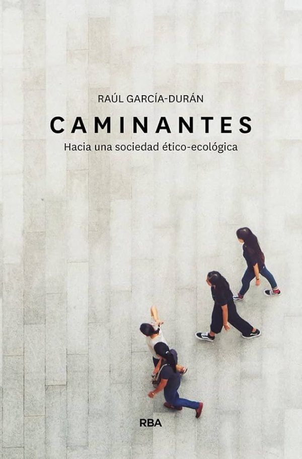 CAMINANTES. Hacia una sociedad ético - ecológica
