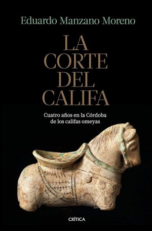LA CORTE DEL CALIFA - Cuatro años en la Cordoba de los omeyas