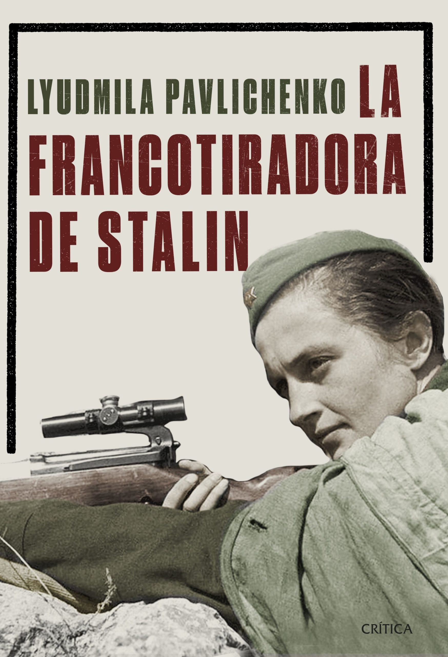 LA FRANCOTIRADORA DE STALIN. Ludmila Pavlichenko.