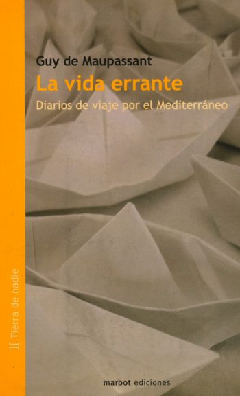 LA VIDA ERRANTE. Diarios de viaje por el Mediterráneo.
