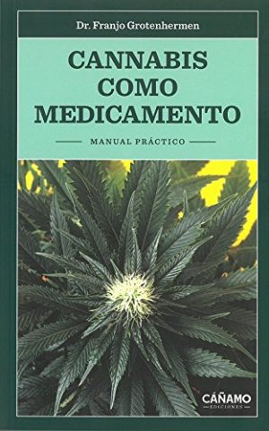 CANNABIS COMO MEDICAMENTO - Manual Practico