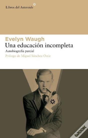 UNA EDUCACION INCOMPLETA. AUTOBIOGRAFIA PARCIAL