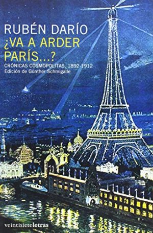 ¿VA A ARDER PARIS ?- CRONICAS COSMOPOLITAS 1892-1912