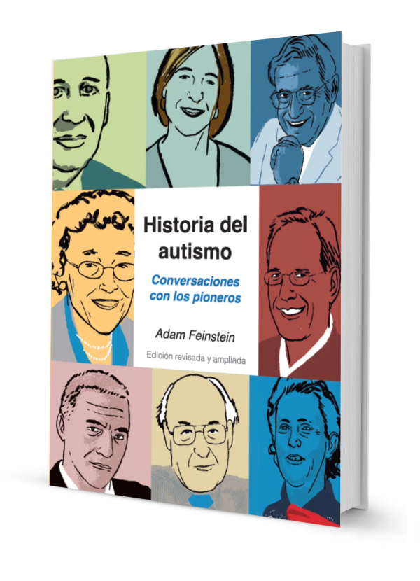 HISTORIA DEL AUTISMO; CONVERSACIONES CON LOS PIONEROS