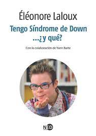 TENGO SINDROME DE DOWN ¿Y QUÉ?