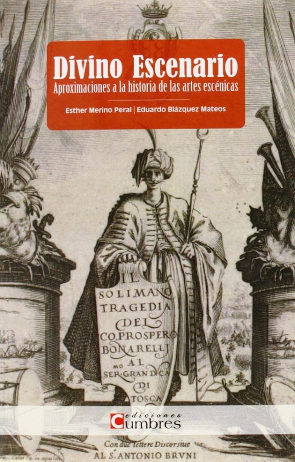 DIVINO ESCENARIO - APROXIMACIONES A LA HISTORIA DE LAS ARTES ESCENICAS
