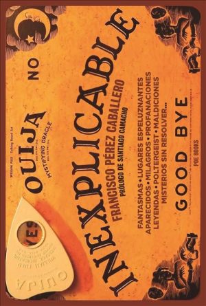 INEXPLICABLE - FANTASMAS, LUGARES ESPELUZNANTES, APARECIDOS, MILAGROS, PROFANACIONES...