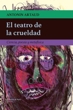 EL TEATRO DE LA CRUELDAD - Ciencia, poesía y metafísica