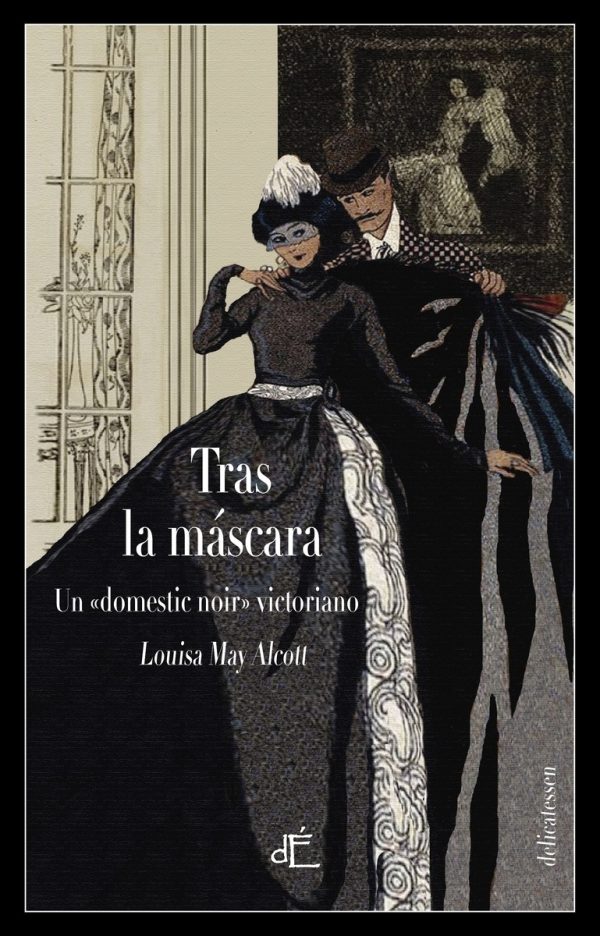 TRAS LA MASCARA - UN DOMESTIC NOIR VICTORIANO
