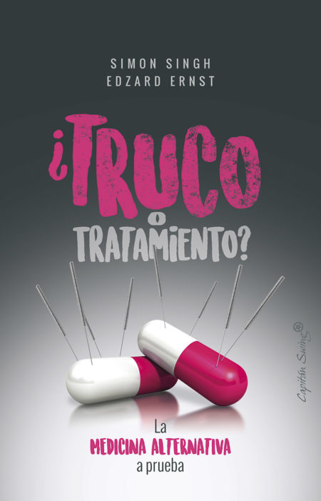TRUCO O TRATAMIENTO – LA MEDICINA ALTERNATIVA A PRUEBA