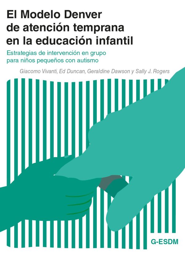 EL MODELO DENVER DE ATENCIÓN TEMPRANA EN LA EDUCACIÓN INFANTIL - Estrategias de intervención en grupo para niños pequeños con autismo
