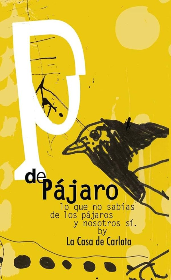 P DE PÁJARO: LO QUE NO SABÍAS DE LOS PÁJAROS Y NOSOTROS SI
