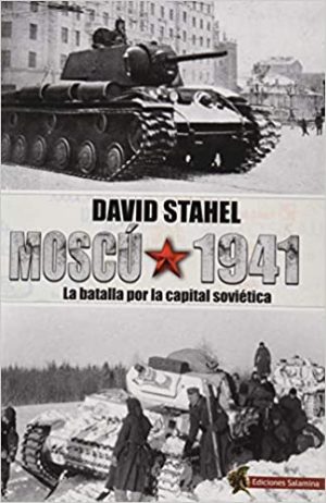 MOSCÚ 1941. LA BATALLA POR LA CAPITAL SOVIETICA