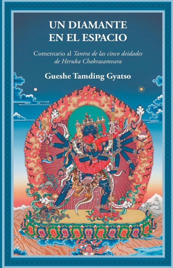 UN DIAMANTE EN EL ESPACIO - Comentario al tantra de las cinco deidades de Heruka Chakrasamvara