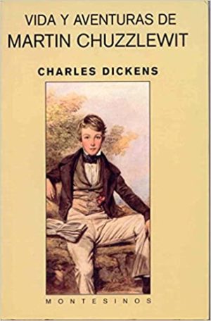 VIDA Y AVENTURAS DE MARTIN CHUZZLEWIT