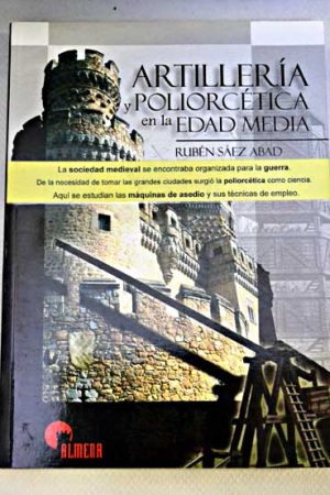 ARTILLERIA Y POLIORCETICA EN LA EDAD MEDIA