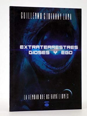 EXTRATERRESTRES DIOSES Y EGO