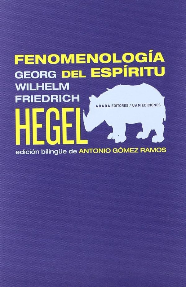 FENOMENOLOGIA DEL ESPIRITU. Edición bilingüe de Antonio Gómez Ramos