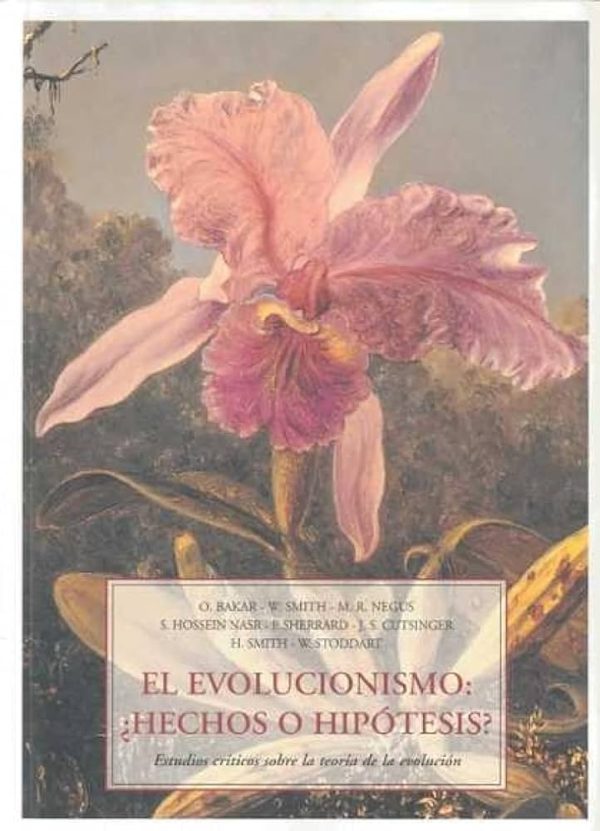 EVOLUCIONISMO: ¿HECHOS O HIPÓTESIS?  - Estudios críticos sobre la teoría de la evolución