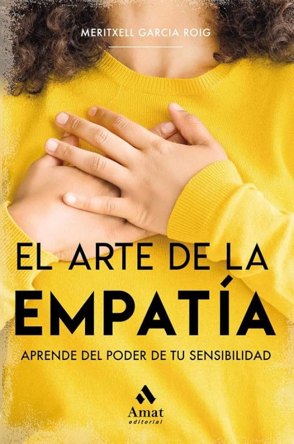 EL ARTE DE LA EMPATIA. Aprende del poder de tu sensibilidad