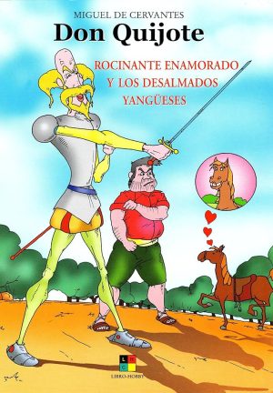 DON QUIJOTE: ROCINANTE ENAMORADO Y LOS DESALMADOS YANGÜESES