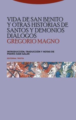 VIDA DE SAN BENITO Y OTRAS HISTORIAS DE SANTOS Y DEMONIOS DIALOGOS