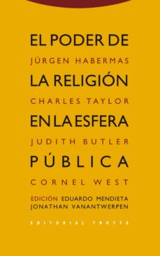 EL PODER DE LA RELIGION EN LA ESFERA PUBLICA - Jürgen Habermas, Charles Taylor, Judith Butler, Cornel West