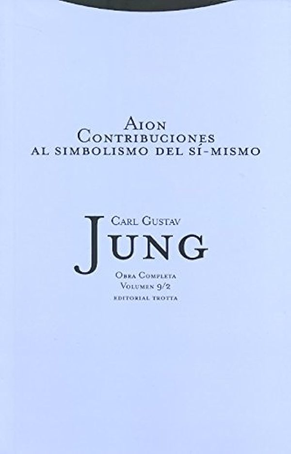 AION. CONTRIBUCIONES AL SIMBOLISMO DEL SI - MISMO. OBRA COMPLETA VOLUMEN 9/2