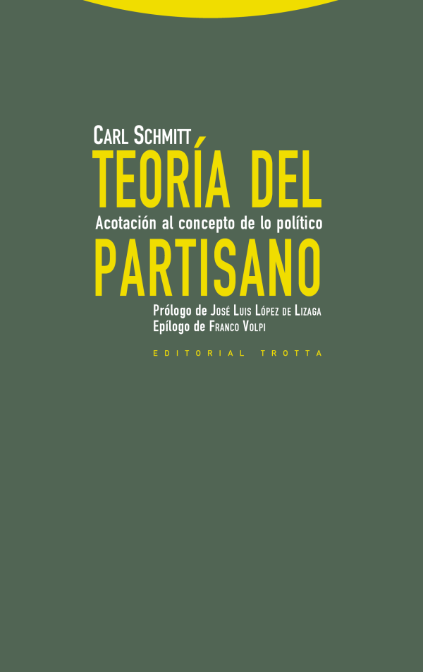 TEORÍA DEL PARTISANO - Acotación al concepto de lo político