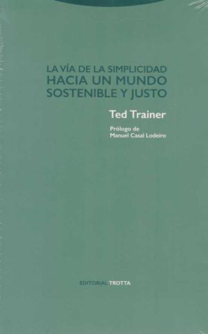 LA VIA DE LA SIMPLICIDAD. HACIA UN MUNDO SOSTENIBLE Y JUSTO