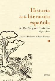 HISTORIA DE LA LITERATURA ESPAÑOLA - RAICES Y SENTIMIENTOS 1692-1800