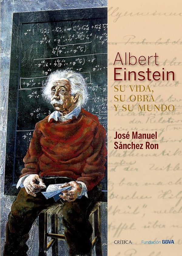 ALBERT EINSTEIN - SU VIDA, SU OBRA Y SU MUNDO