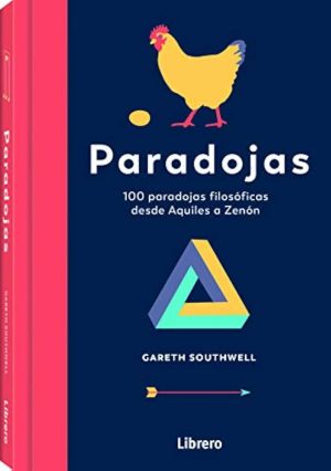 PARADOJAS - 100 paradojas filosoficas desde Aquiles a Zenon
