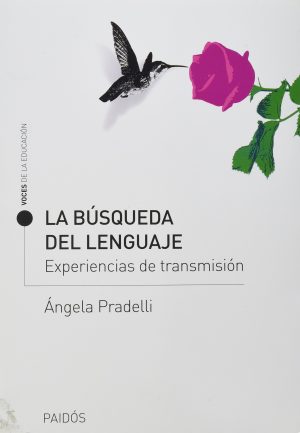 LA BUSQUEDA DEL LENGUAJE. EXPERIENCIAS DE TRANSMISION