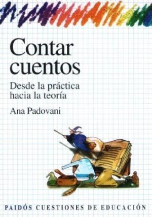 CONTAR CUENTOS. Desde la practica hacia la teoria