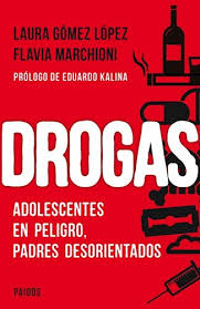 DROGAS. ADOLESCENTES EN PELIGRO, PADRES DESORIENTADOS