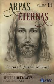 LA ARPAS ETERNAS III - VIDA DE JESÚS DE NAZARETH