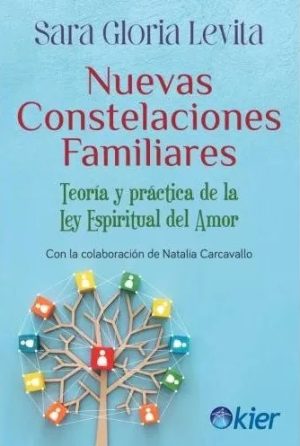 NUEVAS CONSTELACIONES FAMILIARES - Teoria y practica de la Ley Espiritual del Amor