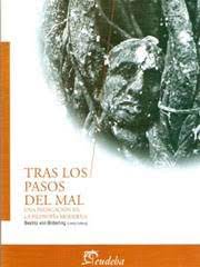 TRAS LOS PASOS DEL MAL. Una indagacion en la filosofia moderna