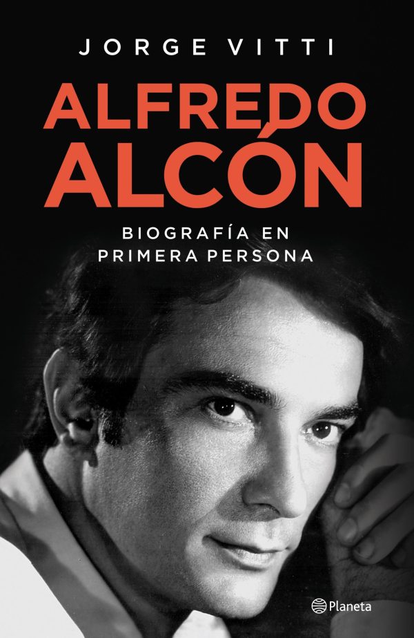 ALFREDO ALCON - BIOGRAFIA EN PRIMERA PERSONA