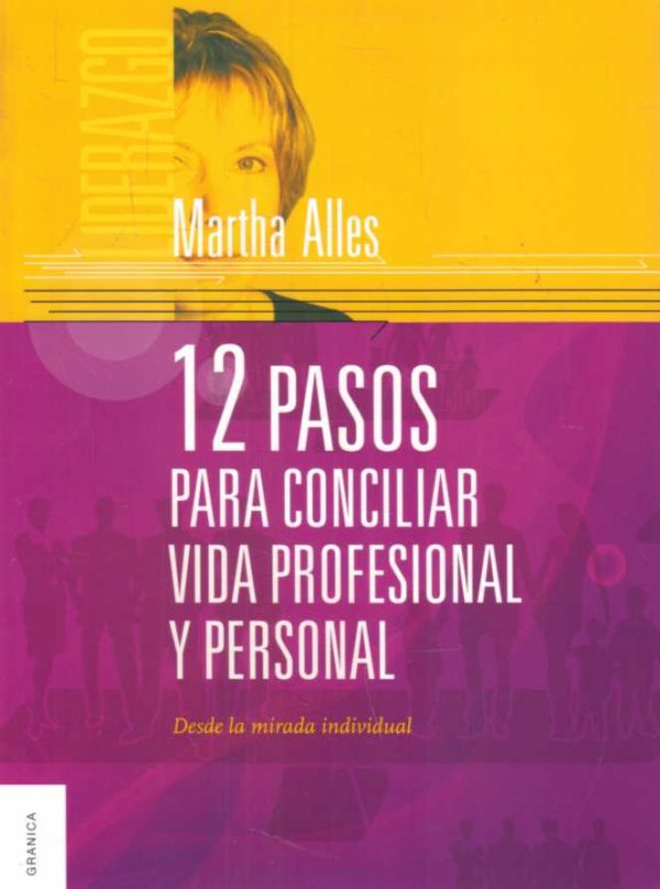 12 PASOS PARA CONCILIAR VIDA PROFESIONAL Y PERSONAL - DESDE LA MIRADA INDIVIDUAL