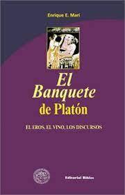 EL BANQUETE DE PLATON - EL EROS, EL VINO, LOS DISCURSOS