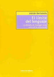 EL LIMITE DEL LENGUAJE - La filosofia de Heidegger como teoria de la enunciacion