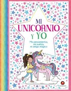 MI UNICORNIO Y YO - MIS PENSAMIENTOS, MIS SUEÑOS, MI AMIGO