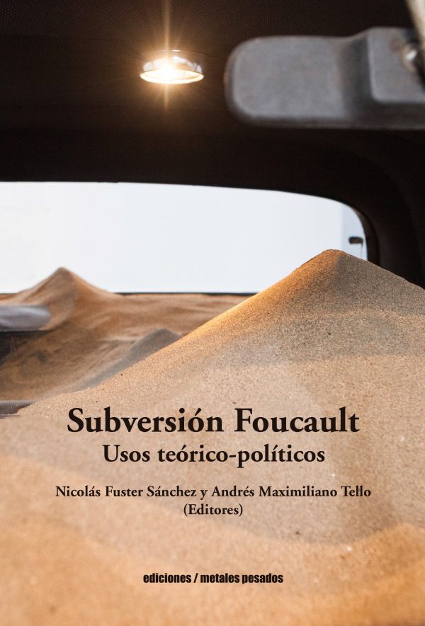 SUBVERSION FOUCAULT - Usos teóricos-políticos
