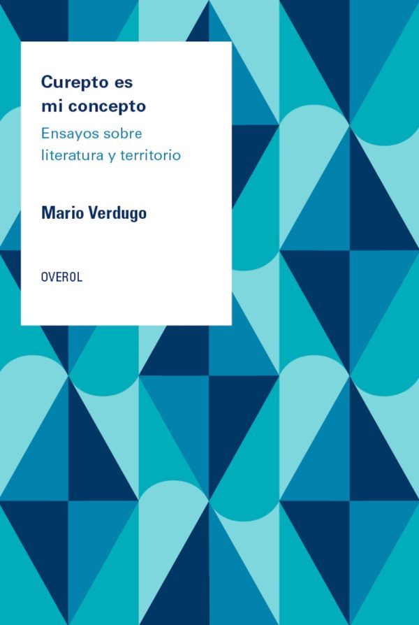 CUREPTO ES MI CONCEPTO - Ensayos sobre literatura y territorio