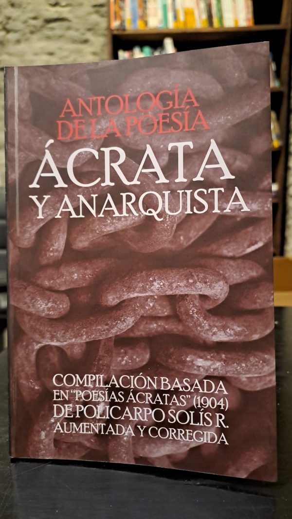 ANTOLOGIA DE LA POESIA ACRATA Y ANARQUISTA