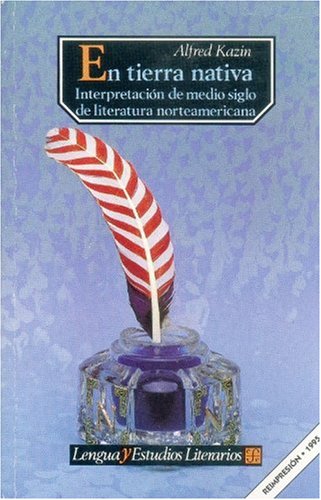 EN TIERRA NATIVA - INTERPRETACION DE MEDIO SIGLO DE LITERATURA NORTEAMERICANA
