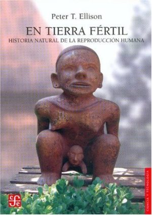 EN TIERRA FERTIL - HISTORIA NATURAL DE LA REPRODUCCION HUMANA
