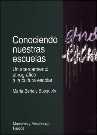 CONOCIENDO NUESTRAS ESCUELAS - Un acercamiento etnográfico a la cultura escolar